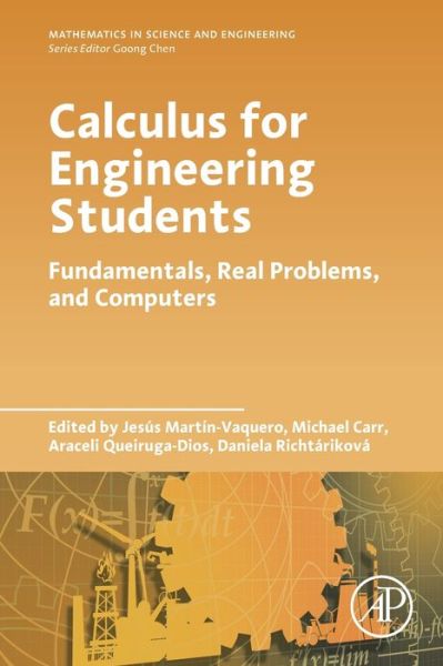 Cover for Araceli Quieruga-Dios · Calculus for Engineering Students: Fundamentals, Real Problems, and Computers - Mathematics in Science &amp; Engineering (Paperback Book) (2020)