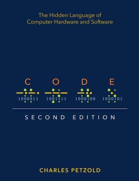 Cover for Charles Petzold · Code: The Hidden Language of Computer Hardware and Software (Paperback Book) (2022)