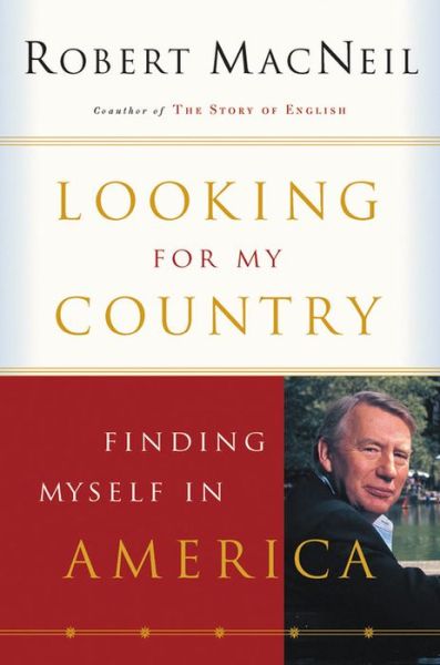 Cover for Robert Macneil · Looking for My Country: Finding Myself in America (Harvest Book) (Paperback Book) [Reprint edition] (2004)