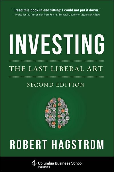 Cover for Robert Hagstrom · Investing: The Last Liberal Art (Gebundenes Buch) [Second edition] (2013)