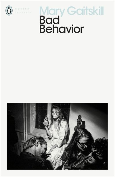 Cover for Mary Gaitskill · Bad Behavior - Penguin Modern Classics (Taschenbuch) (2019)