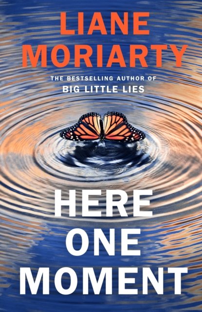 Cover for Liane Moriarty · Here One Moment (Inbunden Bok) (2024)