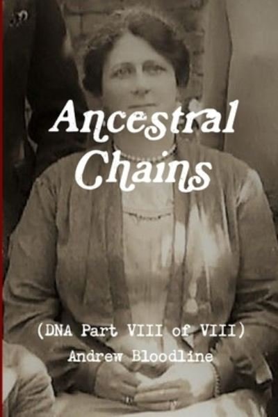 Ancestral Chains  Andrew Bloodline - Mark D Bishop - Bøger - Lulu.com - 9780244618100 - 10. juli 2017