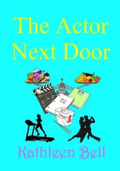 Cover for Kathleen Bell · The Actor Next Door (Paperback Book) (2018)