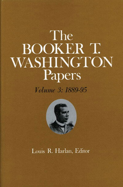 Cover for Booker T. Washington · Booker T. Washington Papers Volume 3: 1889-95. Assistant editors, Stuart B. Kaufman and Raymond W. Smock (Hardcover Book) (1974)