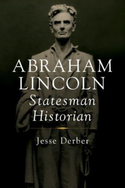 Cover for Jesse Derber · Abraham Lincoln, Statesman Historian (Paperback Book) (2024)