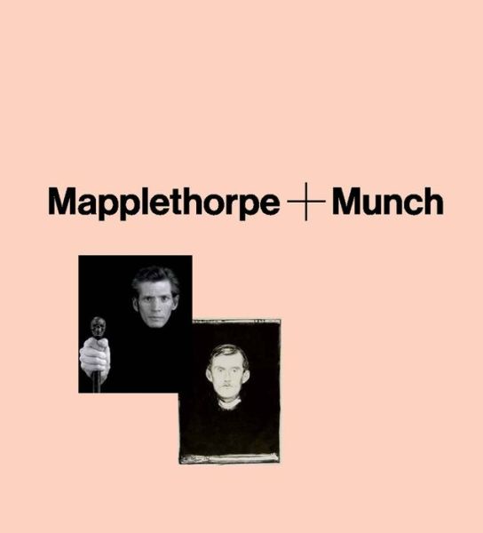 Cover for Jon-ove Steihaug · Mapplethorpe + Munch (Hardcover Book) (2016)