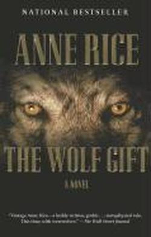 Cover for Anne Rice · The Wolf Gift: the Wolf Gift Chronicles (1) (Paperback Book) [Reprint edition] (2013)