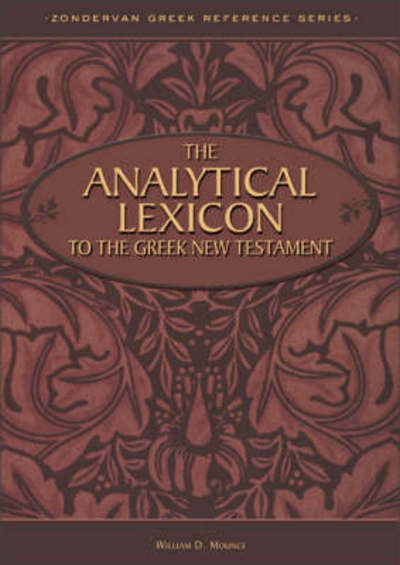 Cover for William D. Mounce · The Analytical Lexicon to the Greek New Testament - Zondervan Greek Reference Series (Hardcover Book) (1993)