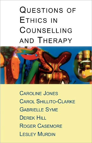 Questions Of Ethics In Counselling And Therapy - Caroline Jones - Libros - Open University Press - 9780335206100 - 16 de enero de 2001