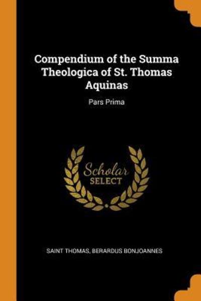 Cover for Saint Thomas · Compendium of the Summa Theologica of St. Thomas Aquinas Pars Prima (Pocketbok) (2018)