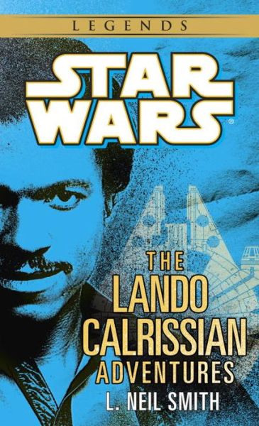 Star Wars: the Lando Calrissian Adventures - L. Neil Smith - Books - Del Rey - 9780345391100 - June 1, 1994