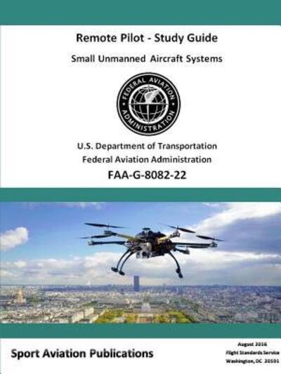 Cover for Federal Aviation Administration · Remote Pilot sUAS Study Guide (Paperback Bog) (2018)