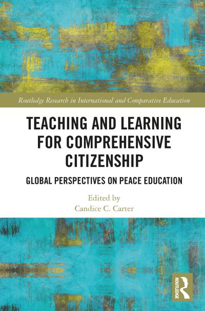 Cover for Candice C. Carter · Teaching and Learning for Comprehensive Citizenship: Global Perspectives on Peace Education - Routledge Research in International and Comparative Education (Pocketbok) (2022)