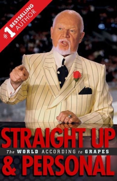 Straight Up and Personal: The World According To Grapes - Don Cherry - Bøger - Bantam Doubleday Dell Publishing Group I - 9780385681100 - 6. oktober 2015