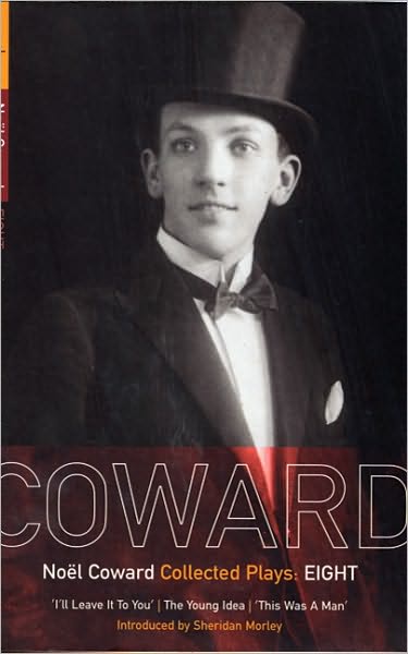 Cover for Noel Coward · Coward Plays: 8: I'll Leave it to You; The Young Idea; This Was a Man - World Classics (Pocketbok) (2012)