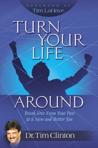 Cover for Tim Clinton · Turn Your Life Around (Hardcover Book) [1st edition] (2006)