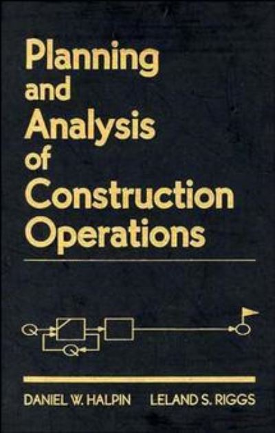 Cover for Halpin, Daniel W. (Purdue University) · Planning and Analysis of Construction Operations (Hardcover Book) (1992)