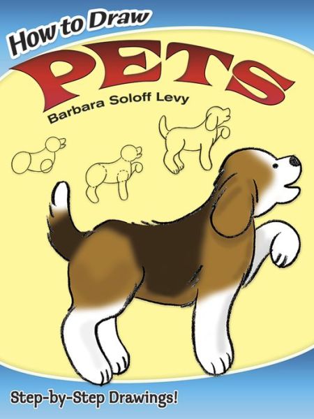 How to Draw Pets - Dover How to Draw - Barbara Soloff Levy - Gadżety - Dover Publications Inc. - 9780486447100 - 31 marca 2006