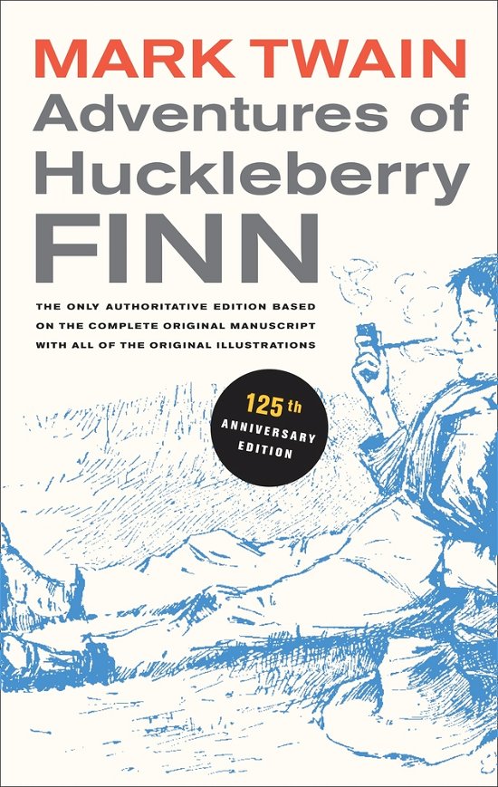 Cover for Mark Twain · Adventures of Huckleberry Finn, 125th Anniversary Edition: The only authoritative text based on the complete, original manuscript - Mark Twain Library (Paperback Bog) [3 Revised edition] (2010)