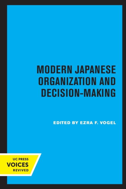 Cover for Ezra F. Vogel · Modern Japanese Organization and Decision-Making (Paperback Book) (2022)