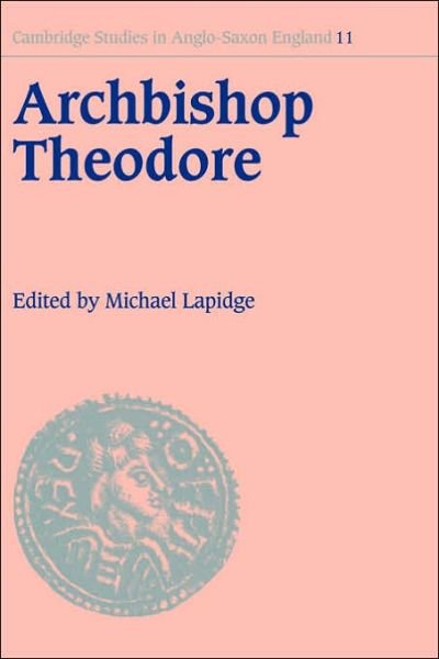 Cover for Michael Lapidge · Archbishop Theodore: Commemorative Studies on his Life and Influence - Cambridge Studies in Anglo-Saxon England (Paperback Bog) (2006)