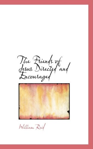 Cover for William Reid · The Friends of Jesus Directed and Encouraged (Hardcover Book) (2008)