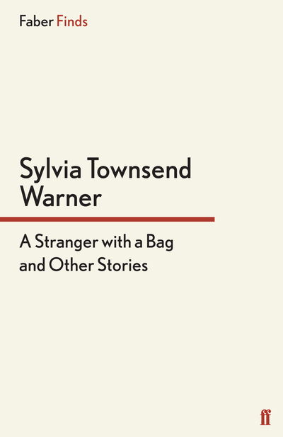 Cover for Sylvia Townsend Warner · A Stranger With a Bag: And Other Stories (Paperback Book) [Main edition] (2011)