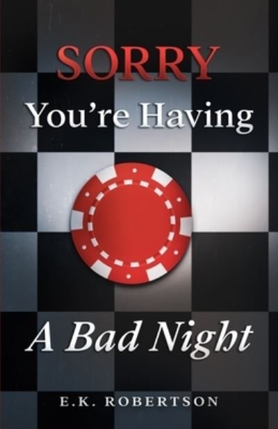 Cover for E K Robertson · Sorry You're Having A Bad Night (Paperback Bog) (2021)