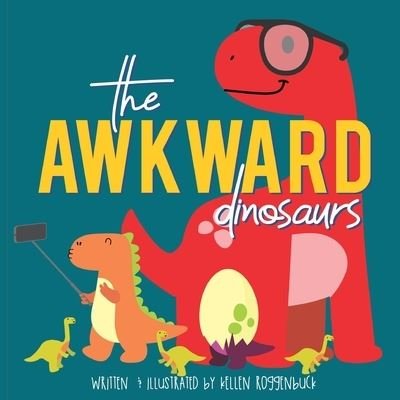 Cover for Kellen Roggenbuck · The Awkward Dinosaurs (Paperback Book) (2020)