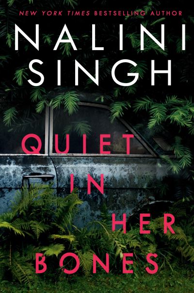 Cover for Nalini Singh · Quiet in Her Bones (Inbunden Bok) (2021)