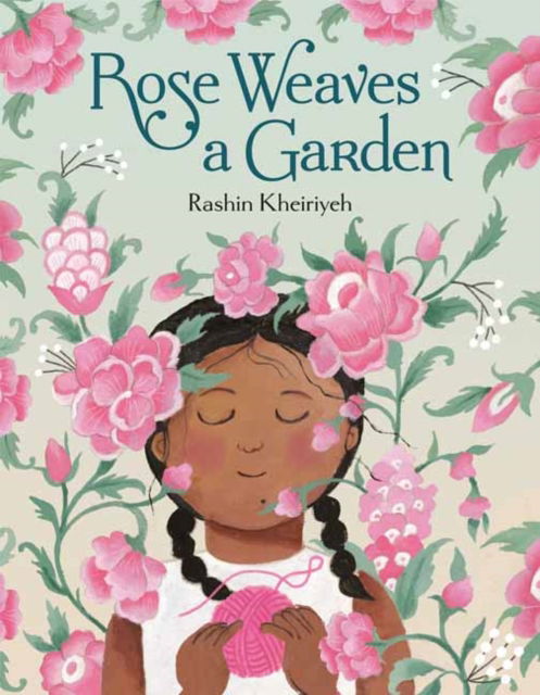 Cover for Rashin Kheiriyeh · Rose Weaves a Garden (Hardcover Book) (2025)