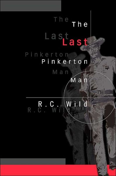 Cover for R.c. Wild · The Last Pinkerton Man (Paperback Book) (2003)