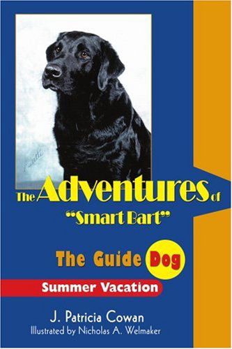 Cover for J. Cowan · The Adventures of &quot;Smart Bart&quot;: the Guide Dog (Paperback Book) (2005)