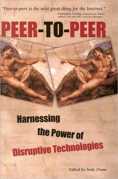 Peer-to-Peer: Harnessing the Power of Disruptive Technologies - Gene Kan - Kirjat - O'Reilly Media - 9780596001100 - tiistai 3. huhtikuuta 2001