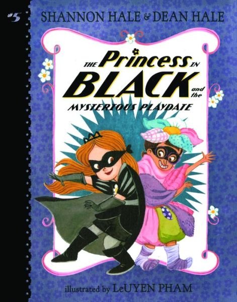 Cover for Shannon Hale · The Princess In Black And The Mysterious Playdate (Hardcover Book) (2018)