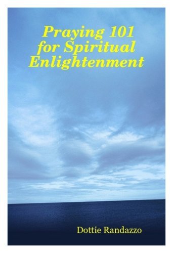 Cover for Dottie Randazzo · Praying 101 for Spiritual Enlightenment (Paperback Bog) (2011)