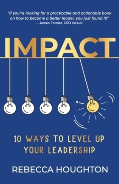 Cover for Rebecca Houghton · Impact 10 ways to level up your leadership (Paperback Book) (2020)