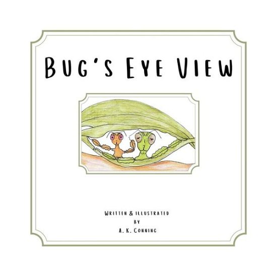 Cover for A K Conning · Bug's Eye View (Paperback Book) (2021)