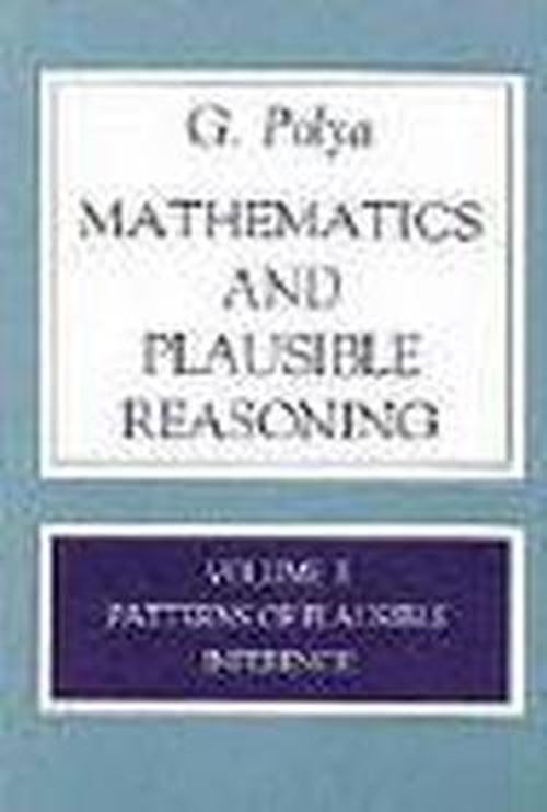 Mathematics and Plausible Reasoning, Volume 2: Logic, Symbolic and mathematical - G. Polya - Bøker - Princeton University Press - 9780691025100 - 23. august 1990