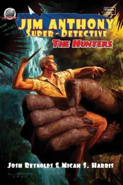 Cover for Joshua Reynolds · Jim Anthony : Super-Detective Volume Two : &quot;The Hunters&quot; (Paperback Book) (2014)