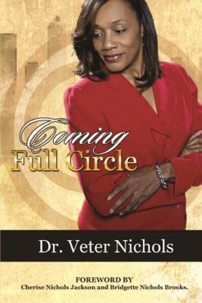 Cover for Veter Nichols · Coming Full Circle (Paperback Book) (2015)