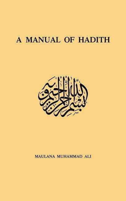 Manual Of Hadith - Maulana Muhammad Ali - Books - Taylor & Francis Ltd - 9780700701100 - January 17, 1995