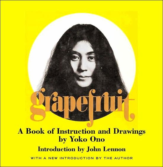 Grapefruit: A Book of Instructions and Drawings - Yoko Ono - Books - Simon & Schuster Ltd - 9780743201100 - October 1, 2000