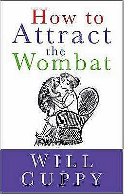 How to Attract the Wombat - Will Cuppy - Kirjat - The History Press Ltd - 9780750946100 - tiistai 1. toukokuuta 2007