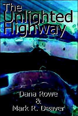 Cover for Dana Rowe · The Unlighted Highway (Paperback Book) (2002)