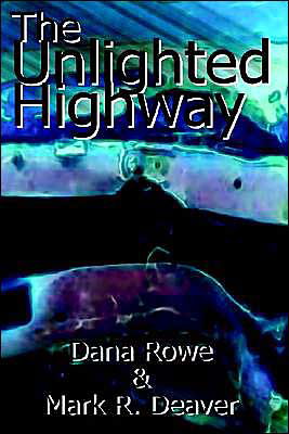 Cover for Dana Rowe · The Unlighted Highway (Paperback Book) (2002)