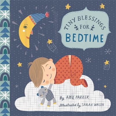 Tiny Blessings: For Bedtime (large trim) - Amy Parker - Książki - Running Press,U.S. - 9780762462100 - 14 lutego 2017