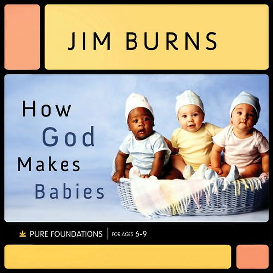 How God Makes Babies - Jim Burns - Books - Baker Publishing Group - 9780764202100 - October 1, 2009