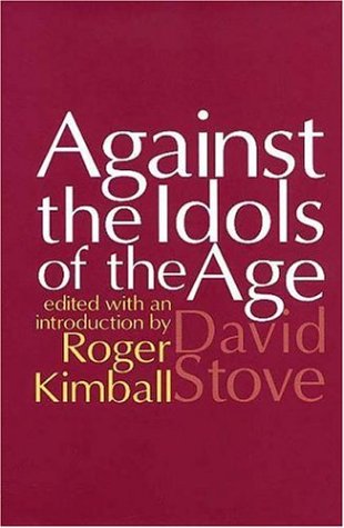 Against the Idols of the Age - David Stove - Książki - Taylor & Francis Inc - 9780765809100 - 31 lipca 2001